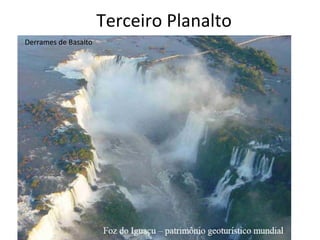 Terceiro Planalto Derrames de Basalto 