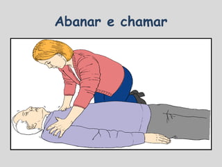 Abanar e chamar
 