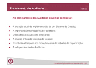 Planejamento das Auditorias

Módulo 2

No planejamento das Auditorias devemos considerar:

►

A situação atual de implementação de um Sistema de Gestão;

►

A importância do processo a ser auditado;

►

O resultado de auditorias anteriores;

►

A análise crítica do Sistema de Gestão;

►

Eventuais alterações nos procedimentos de trabalho da Organização;

►

A independência dos Auditores.

Formação de Auditores Internos baseada na ISO 19011

 