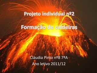 Cláudia Pinto nº8 7ºA
 Ano letivo 2011/12
 