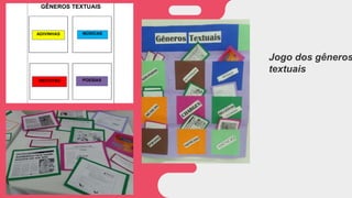 Jogo dos gêneros
textuais
 