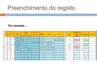 Preenchimento do registoPor exemplo…