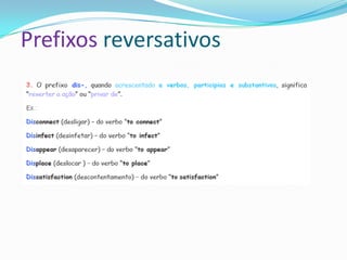 Prefixos reversativos
 