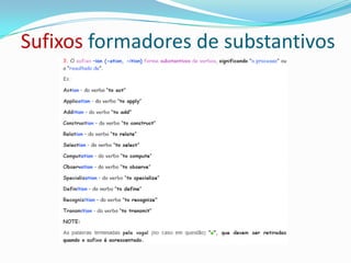 Sufixos formadores de substantivos
 