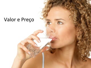 Valor e Preço
 