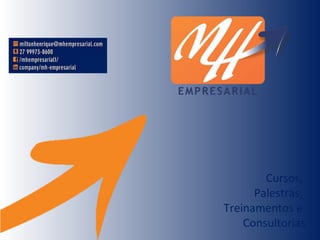 Cursos,
Palestras,
Treinamentos e
Consultorias
 