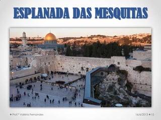 1521/09/2017Prof.ª Valéria Fernandes
FORMAÇÃO DO ESTADO
DE ISRAEL
 