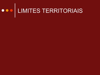 LIMITES TERRITORIAIS
 