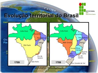 Evolução territorial do Brasil 1709 1789