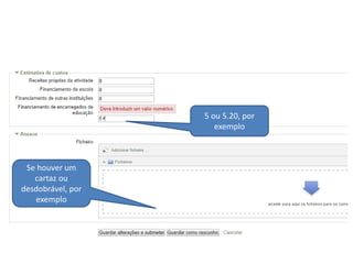5 ou 5.20, por 
exemplo 
Se houver um 
cartaz ou 
desdobrável, por 
exemplo 
 