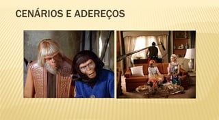 CENÁRIOS E ADEREÇOS
 