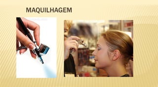 MAQUILHAGEM
 