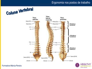 Formadora Márcia Pereira
Ergonomia nos postos de trabalho
 
