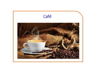 SOCIALIZAÇÃO
Café
 