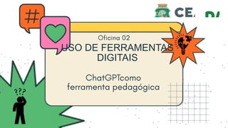USO DE FERRAMENTAS
DIGITAIS
 