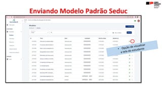 Enviando Modelo Padrão Seduc
 