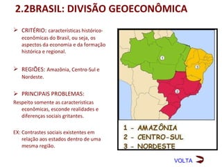 BRASIL – SÉCULO XX
1.8 Características
  gerais:
 Reorganização administrativa
 Crescimento urbano interiorizado
 Redireci...