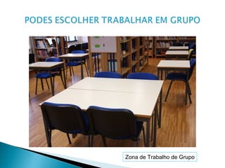 Zona de Trabalho de Grupo
 