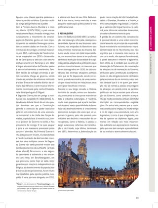 Aparece uma classe operária poderosa e                        a abdicar em favor do seu filho Balduíno.     poder com a criação de três Estados Fede-
nasce o partido socialista. O partido católi-                 Até à sua morte, nunca mais fez a mais        rados: a Flandres, Bruxelas e a Valónia, e
co atinge pela primeira vez o poder.                          pequena observação pública sobre a vida       três comunidades linguísticas: a flamen-
Com a Primeira Guerra Mundial e o novo                        política nacional.                            ga, a valónica (de língua francesa) e a ale-




                                                                                                                                                           CONHECER A EUROPA
rei, Alberto I (1875/1934), o país une-se                                                                   mã, esta última de reduzidas dimensões,
heroicamente face à invasão inimiga, mas                      O REI BALDUÍNO                                situada na fronteira leste do país.
curiosamente o movimento de emanci-                           Com o rei Balduíno (1930/1993) a institui-    A gestão de um sistema tão complexo só
pação da Flandres ganha um novo ímpe-                         ção real ressurgiu reforçada, readquiriu a    é possível devido a uma ordem constitu-
to quando os soldados flamengos contes-                       serenidade. Apesar do seu fervoroso cato-     cional assente no princípio da responsabi-
tam as ordens dadas em francês. Com a                         licismo, nos antípodas do liberalismo dos     lidade ministerial e no simbolismo e repre-
instituição do sufrágio universal masculi-                    dois primeiros monarcas da dinastia, Bal-     sentatividade do rei. No entanto, isso não
no, em 1921, a afirmação da Flandres tor-                     duíno soube reinar com total imparcialida-    significa que o monarca não exerça, de




                                                                                                                                                             REVISTA FORMAR N.º 76 / 77
na-se irreversível: em 1930 a Universida-                     de, um enorme bom senso e um profundo         um certo modo, não apenas formalmente,
de de Gand passa a veicular o seu ensino                      sentido da evolução da sociedade e da opi-    o poder executivo e mesmo o legislativo.
exclusivamente em flamengo e em 1932                          nião pública, adaptando a prática dos seus    Com efeito, se é verdade que os actos de
a língua administrativa da Flandres passa                     poderes constitucionais, os mesmos que        dissolução do Parlamento, de convocação
a ser exclusivamente o neerlandês. Tam-                       foram consagrados em 1830, às circuns-        de eleições ou de nomeação do Governo,
bém devido ao sufrágio universal, o par-                      tâncias das diversas situações políticas      atribuídos pela Constituição à competên-
tido socialista chega ao governo, sendo                       com que se foi deparando, sendo no en-        cia do rei, são obrigatoriamente ratificados
criadas as pensões de reforma e instituída                    tanto, quando necessário, de uma coerên-      pela assinatura de um ministro, não é me-
a lei das 8 horas de trabalho diário e da se-                 cia por vezes heróica em relação aos seus     nos verdade que é o rei quem, por exem-
mana das 48 horas. A arte musical é forte-                    princípios filosóficos e morais.              plo, não só nomeia a pessoa encarregada
mente incentivada pela rainha Elisabete,                      Durante o seu longo reinado, a Valónia,       de alcançar um acordo entre os partidos
neta do rei português D. Miguel.                              território do carvão, entrou em decadên-      políticos e as forças sociais para a forma-
A Segunda Guerra põe em perigo a insti-                       cia, provocando a crise que se mantém de      ção do Governo, como também acompa-
tuição real. Leopoldo III (1901/1983), fa-                    toda a indústria siderúrgica. A Flandres,     nha de modo constante, embora com total
zendo uma leitura literal de um dos pou-                      muito mais populosa que a parte meridio-      discrição, as correspondentes negocia-
cos domínios em que a Constituição                            nal do reino, teve a possibilidade de bene-   ções. Por outro lado, mesmo que o costu-
permite o exercício do poder executivo                        ficiar do desenvolvimento e crescimento       me constitucional impeça há muito tempo
pelo rei sem cobertura de uma assinatu-                       económico europeu dos anos que se se-         o rei de negar a sua assinatura num acto
ra ministerial, o da chefia das Forças Ar-                    guiram à guerra, pois não possuía uma         legislativo, o certo é que o legislador, an-
madas, capitula face à invasão nazi, con-                     indústria em declínio a necessitar de ser     tes de aprovar os diplomas legais, pelo
tra o parecer do Governo no exílio, e fica                    recuperada, como a Valónia, e passou a        menos em relação aos mais importan-
prisioneiro do inimigo. O rei quis poupar                     exigir sucessivas reformas da Constitui-      tes, submete-os à apreciação do monarca,
o país a um massacre provocado pelos                          ção e do Estado, cuja última, terminada       pelo que este tem sempre a possibilidade
panzers2 alemães. Na Primeira Guerra ti-                      em 1993, determinou a federalização do        de os analisar e eventualmente discutir.
nha sido possível resistir, inundando toda
a Flandres através da abertura das repre-
sas dos seus múltiplos canais. Na Segun-
da Guerra não seria possível resistir aos
bombardeamentos da Luftwaffe (a força
aérea alemã). No entanto, o seu segun-
do casamento e sobretudo o seu encon-
tro com Hitler, em Berchstesgaden, em
que procurou, como hoje se sabe, obter
garantias em relação à independência da
Bélgica, ao abastecimento da população e
à libertação dos prisioneiros, foram muito
mal recebidos pela opinião pública. Leo-
poldo III seria por isso obrigado, em 1951,

2
    Panzer é uma abreviação de «Panzerkampfwagen», um
    
    substantivo alemão que se traduz como «Veículo Blindado
    de Combate», que na Inglaterra e nos Estados Unidos se
    convencionou chamar tanque.                               Grand-Place de Bruxelas



                                                                                                                                                    49
 