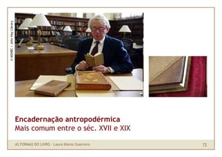 © MSNBC / John Hay Library




                             Encadernação antropodérmica
                             Mais ...