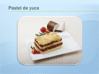Pastel de yuca 