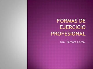 Dra. Bárbara Cerda.
 
