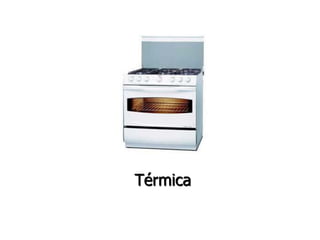 Térmica
 