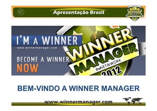 BEM-VINDO A WINNER MANAGER
 