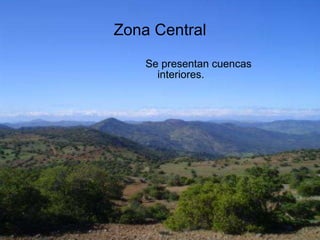 Zona Central <ul><li>Se presentan cuencas interiores. </li></ul>