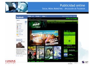 Publicidad online
SOCIAL MEDIA MARKETING – APLICACIÓN   DE   FACEBOOK
 