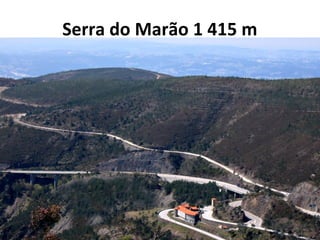 Serra do Marão 1 415 m
 