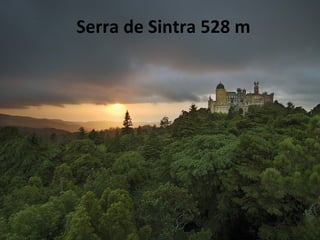 Serra de Sintra 528 m
 