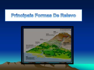 Principais Formas De Relevo
