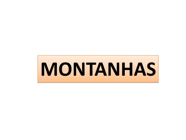 MONTANHAS
 