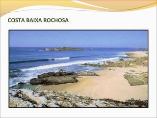 COSTA BAIXA ROCHOSA
 