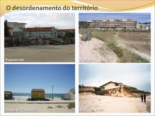 Esposende.           Espinho.




Costa da Caparica.   Esmoriz, Ovar.
 