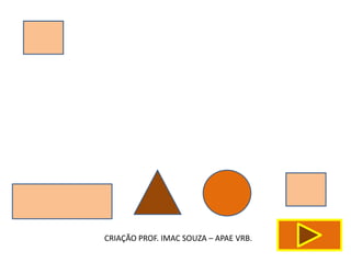 CRIAÇÃO PROF. IMAC SOUZA – APAE VRB.
 