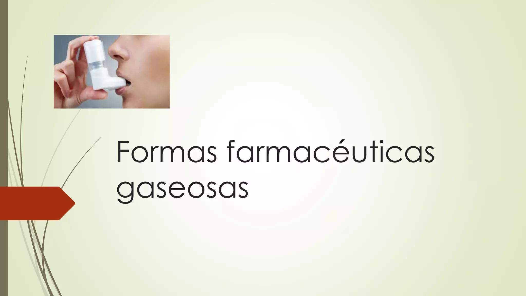 Formas farmacéuticas liquidas y gaseosas