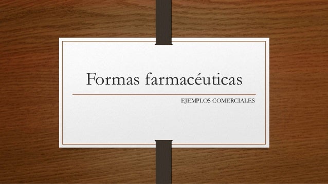 Formas Farmaceuticas Ejemplos Comerciales