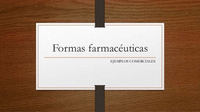 Formas Farmaceuticas Ejemplos Comerciales