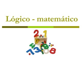 Lógico - matemático
 