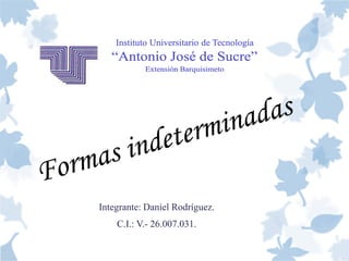 Integrante: Daniel Rodríguez.
C.I.: V.- 26.007.031.
 