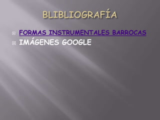BLIBLIOGRAFÍAFORMAS INSTRUMENTALES BARROCASIMÁGENES GOOGLE