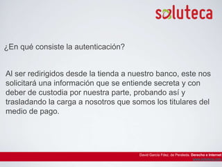  Costes de transacción (tasa de intercambio):David García Fdez. de Peraleda. Derecho e Internetwww.soluteca.com