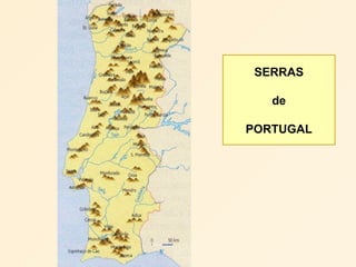 SERRAS de PORTUGAL 