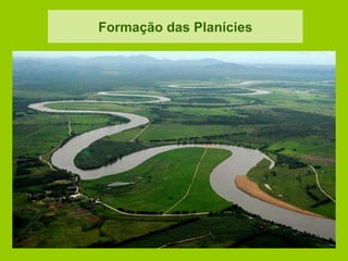 Formação das Planícies 
