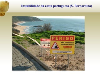 Instabilidade da costa portuguesa (S. Bernardino)
 