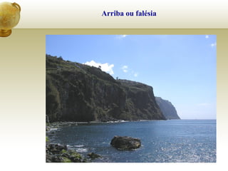 Arriba ou falésia
 