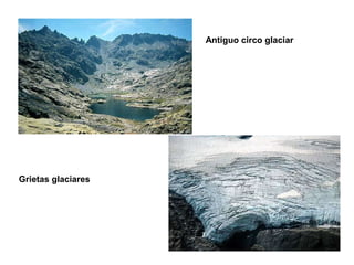 Antiguo circo glaciar Grietas glaciares