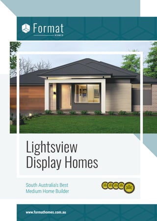 Bran
Lightsview
Display Homes
South Australia’s Best
Medium Home Builder
www.formathomes.com.au
 
